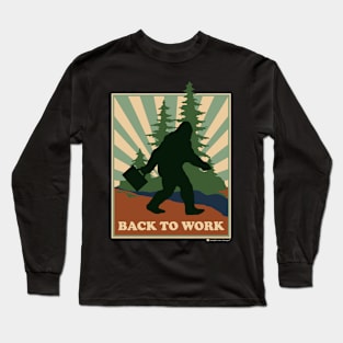 Bigfoot Back to Work Long Sleeve T-Shirt